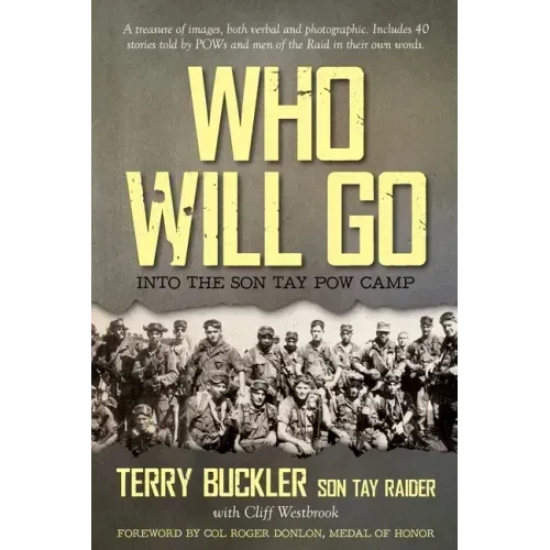 Who Will Go: Into the Son Tay POW Camp
