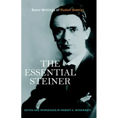 The Essential Steiner: Basic Writings of Rudolf Steiner