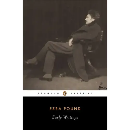 Early Writings (Pound, Ezra): Poems and Prose