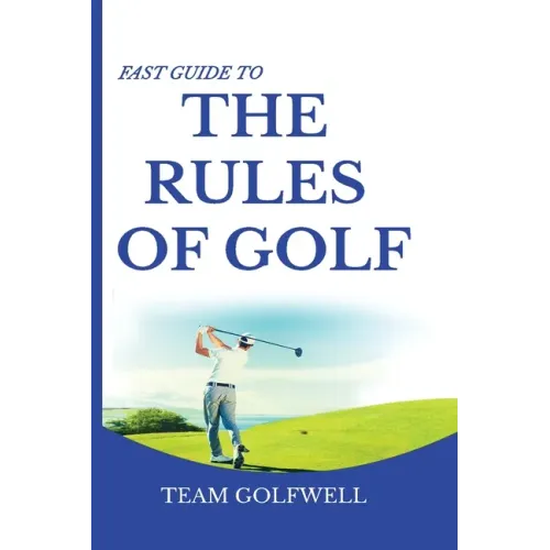 Fast Guide to the RULES OF GOLF: A Handy Fast Guide to Golf Rules (Pocket Sized Edition)