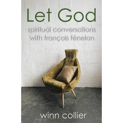 Let God: Spiritual Conversations with Francois Fenelon