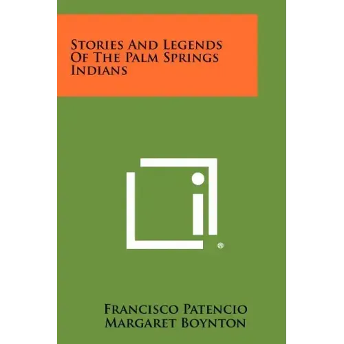 Stories And Legends Of The Palm Springs Indians