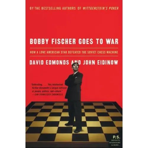 Bobby Fischer Goes to War: How a Lone American Star Defeated the Soviet Chess Machine