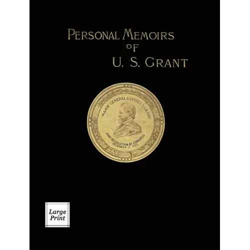 Personal Memoirs of U.S. Grant Volume 2/2: Large Print Edition