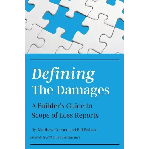 Defining the Damages: The Builder's Guide to Scope of Loss Reports