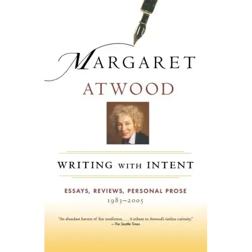 Writing with Intent: Essays, Reviews, Personal Prose: 1983-2005