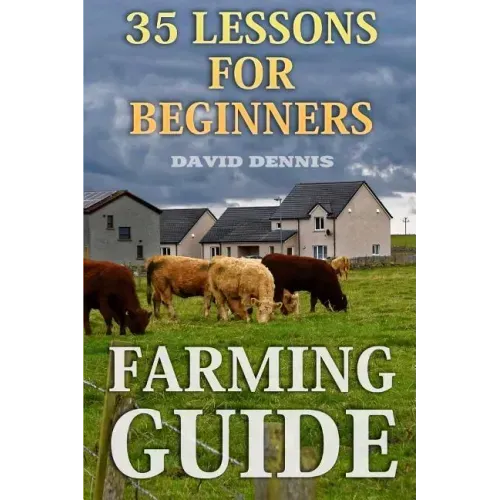 Farming Guide: 35 Lessons For Beginners