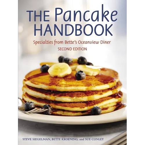 The Pancake Handbook: Specialties from Bette's Oceanview Diner [A Cookbook]