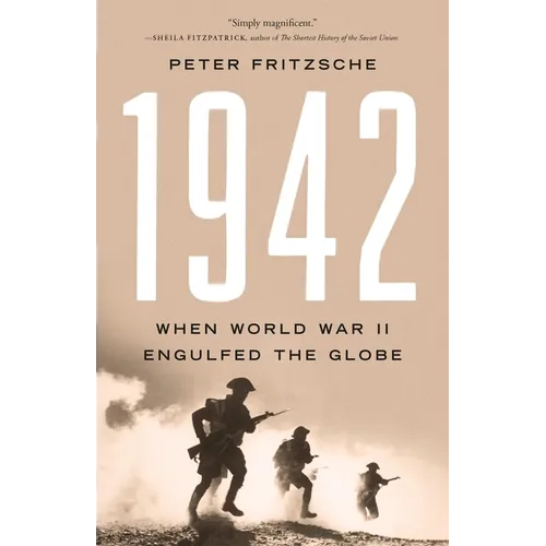 1942: When World War II Engulfed the Globe