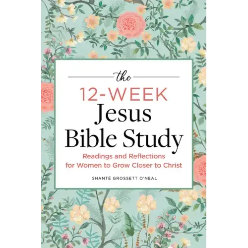 The 12-Week Jesus Bible Study: Readings and Reflections for Women to Grow Closer to Christ