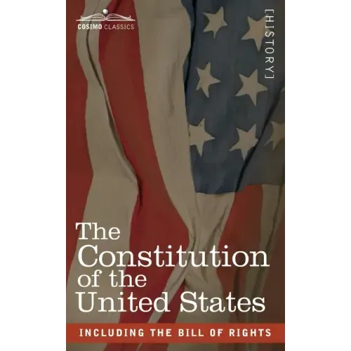 The Constitution of the United States: including the Bill of Rights