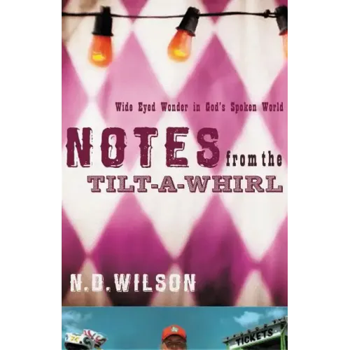Notes from the Tilt-A-Whirl: Wide-Eyed Wonder in God's Spoken World