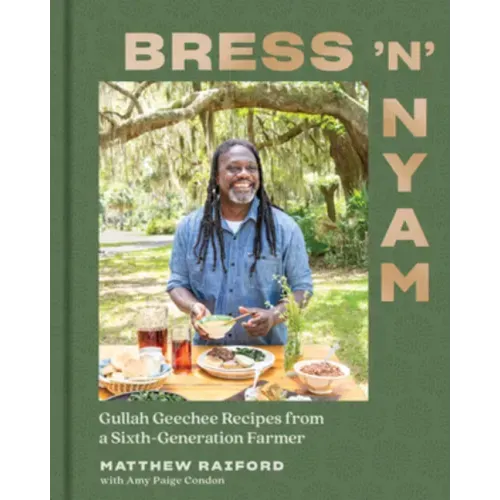 Bress 'n' Nyam: Gullah Geechee Recipes from a Sixth-Generation Farmer