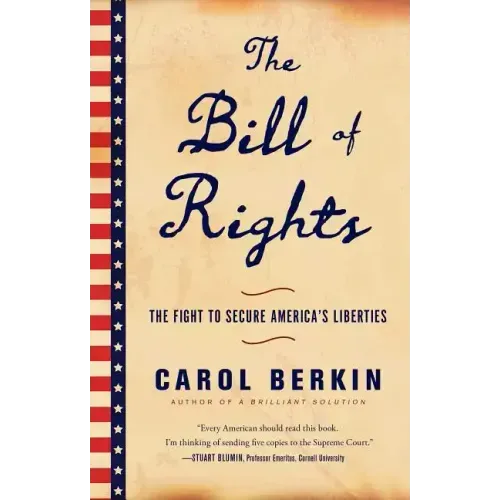 The Bill of Rights: The Fight to Secure America's Liberties