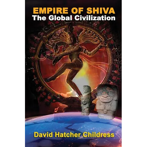 Empire of Shiva: The Global Civilization