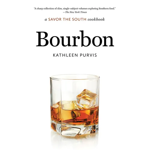 Bourbon: a Savor the South cookbook