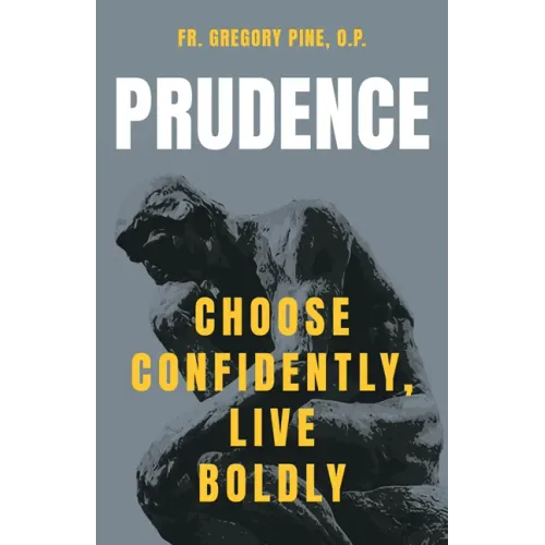 Prudence: Choose Confidently, Live Boldly