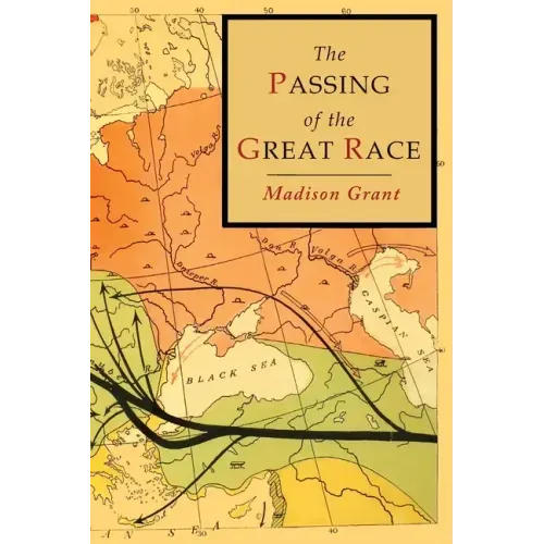The Passing of the Great Race: Color Illustrated Edition with Original Maps
