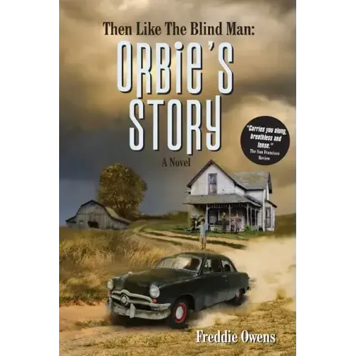 Then Like The Blind Man: Orbie's Story