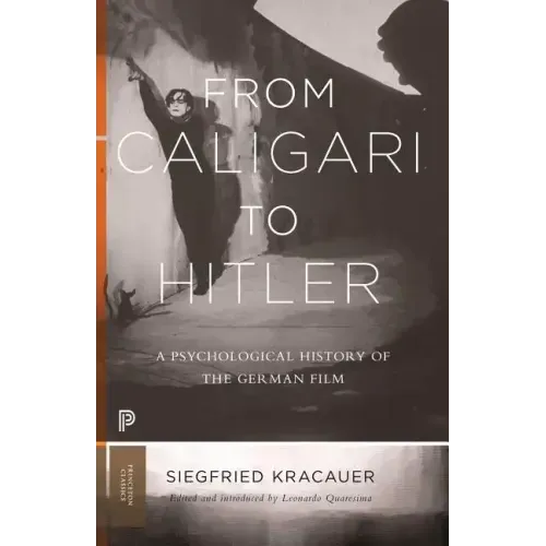 From Caligari to Hitler: A Psychological History of the German Film
