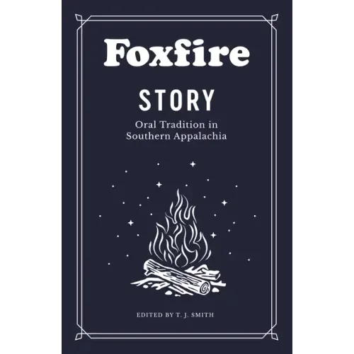 Foxfire Story: Oral Tradition in Southern Appalachia