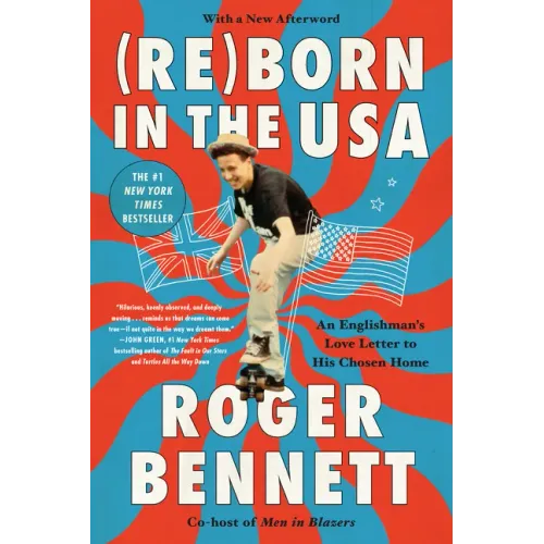 Reborn in the USA: An Englishman's Love Letter to His Chosen Home