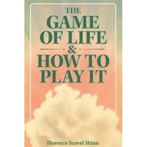 The Game of Life & How to Play It