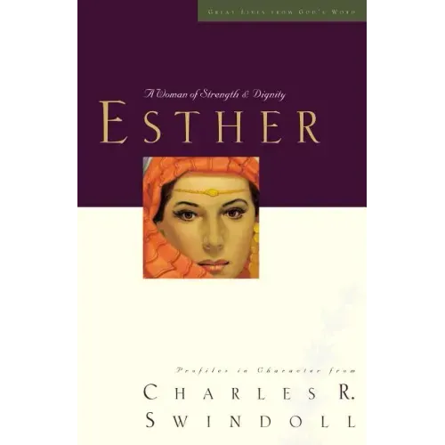 Great Lives: Esther: A Woman of Strength and Dignity