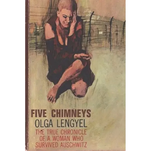 Five Chimneys: The Story of Auschwitz