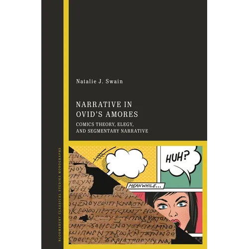 Narrative in Ovid's Amores: Comics Theory, Elegy, and Segmentary Narrative