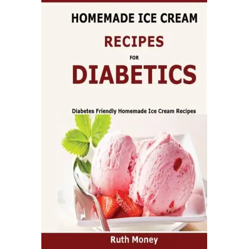 Homemade Ice Cream Recipes For Diabetics: Diabetes friendly homemade ice cream recipes