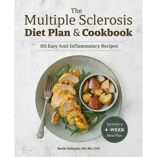 The Multiple Sclerosis Diet Plan and Cookbook: 101 Easy Anti-Inflammatory Recipes