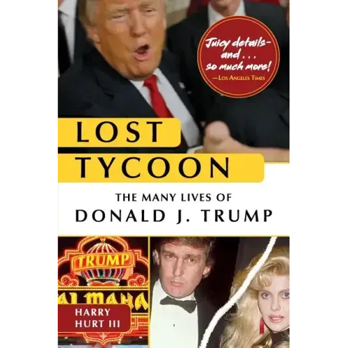 Lost Tycoon: The Many Lives of Donald J. Trump
