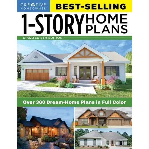 Best-Selling 1-Story Home Plans, 5th Edition: Over 360 Dream-Home Plans in Full Color
