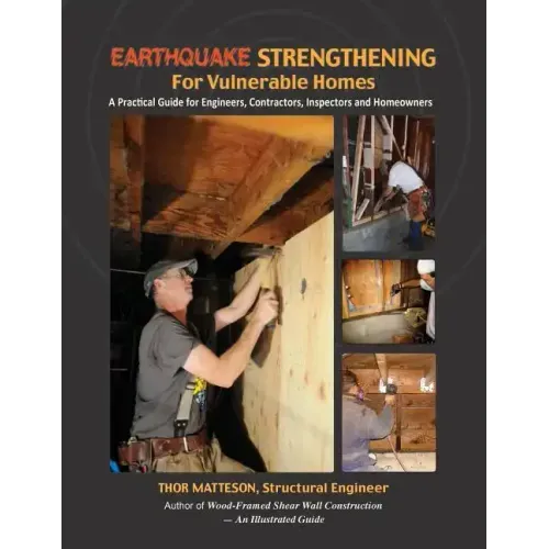 Earthquake Strengthening for Vulnerable Homes: A Practical Guide for Engineers, Contractors, Inspectors and Homeowners