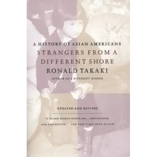 Strangers from a Different Shore: A History of Asian Americans Au Of...