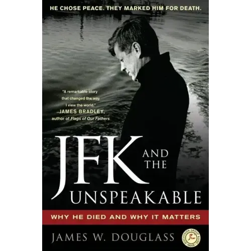 JFK and the Unspeakable: Why He Died and Why It Matters