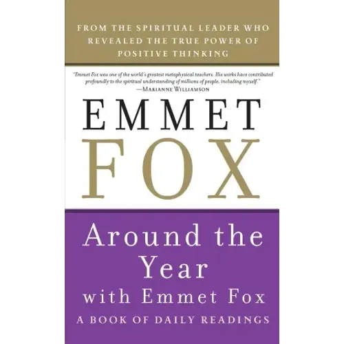 Around the Year with Emmet Fox: A Book of Daily Readings