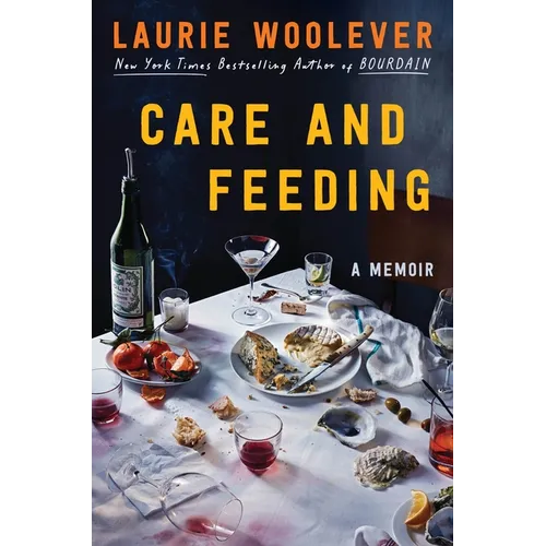 Care and Feeding: A Memoir