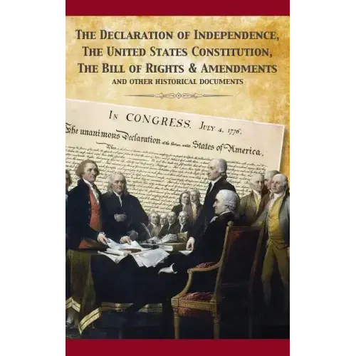 The Constitution of the United States and The Declaration of Independence