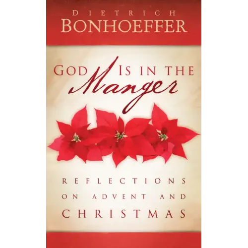 God Is in the Manger: Reflections on Advent and Christmas
