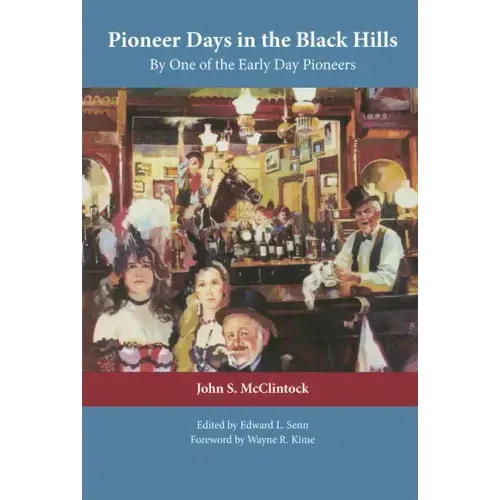 Pioneer Days in the Black Hills: By One of the Early Day Pioneers
