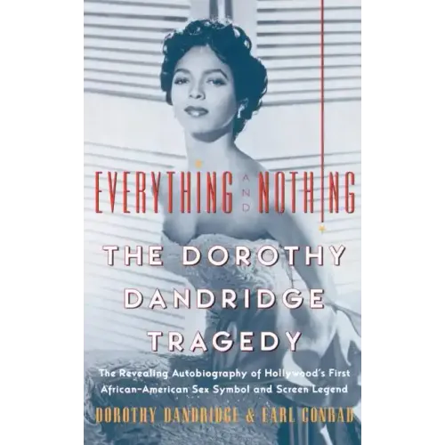 Everything and Nothing: The Dorothy Dandridge Tragedy