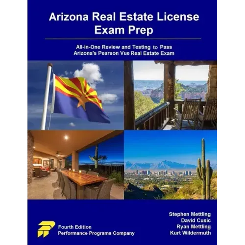 Arizona Real Estate License Exam Prep: All-in-One Review and Testing to Pass Arizona's Pearson Vue Real Estate Exam