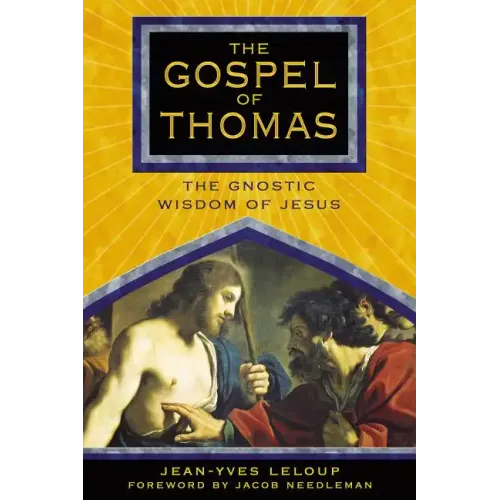 The Gospel of Thomas: The Gnostic Wisdom of Jesus