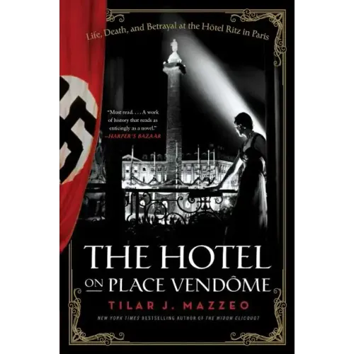 The Hotel on Place Vendome: Life, Death, and Betrayal at the Hotel Ritz in Paris