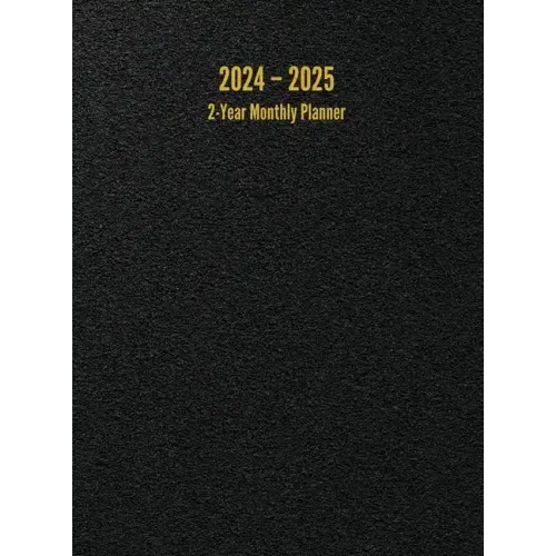 2024 - 2025 2-Year Monthly Planner: 24-Month Calendar (Black) - Large
