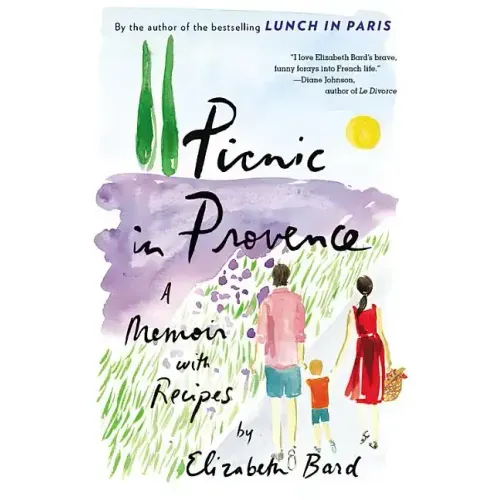 Picnic in Provence: A Memoir with Recipes