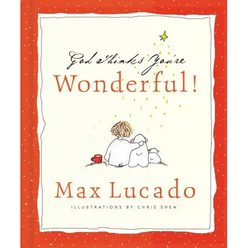 God Thinks You're Wonderful: Heartwarming Reminders of God's Love