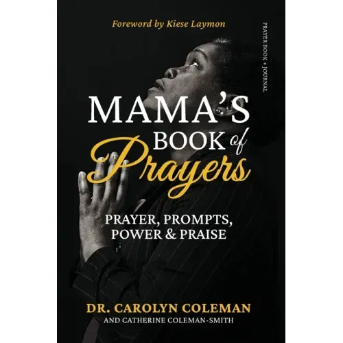 Mama's Book of Prayers: Prayer, Prompts, Power and Praise